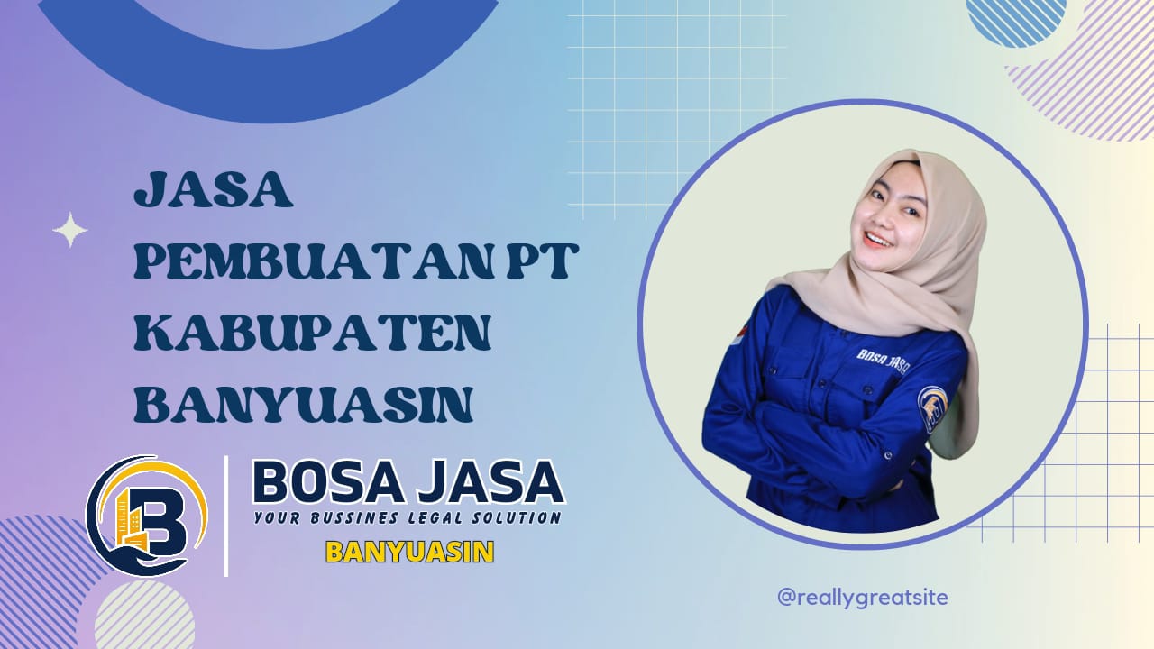 Jasa Pembuatan PT Murah Kabupaten Banyuasin