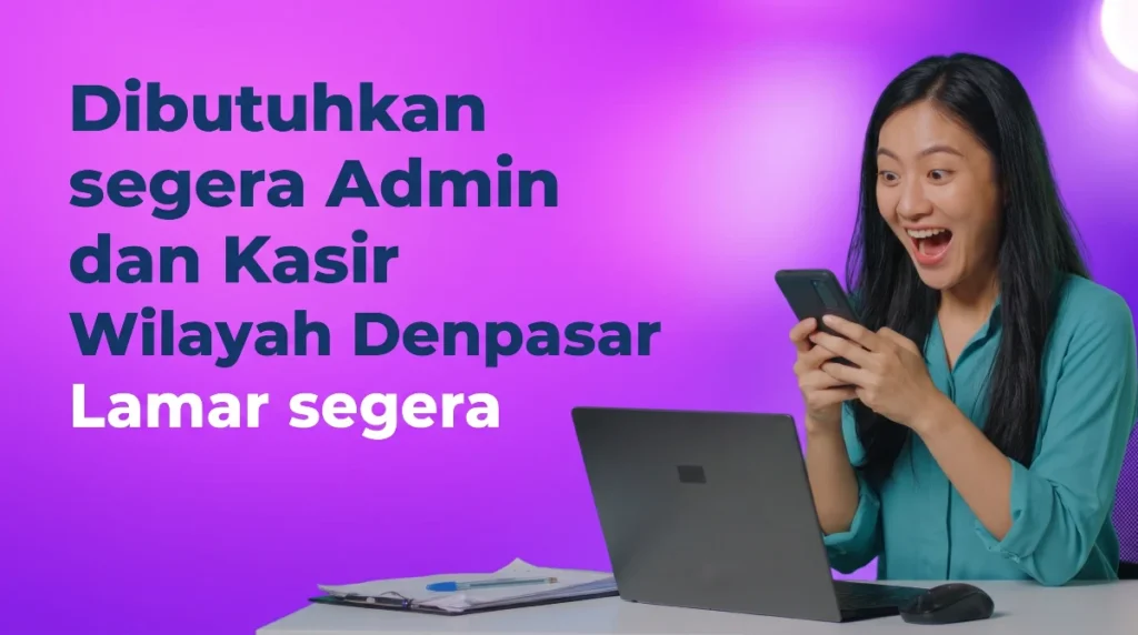 Admin dan Kasir Wilayah Denpasar